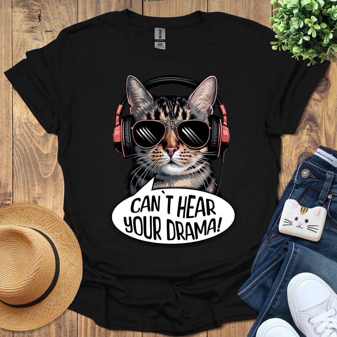 Can't Hear Your Drama T-Shirt