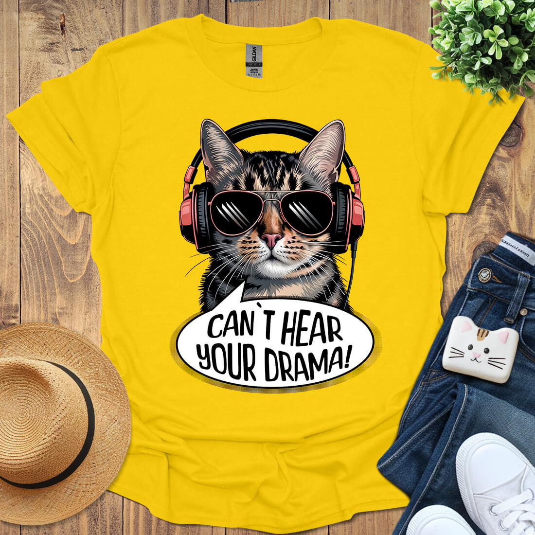 Can't Hear Your Drama T-Shirt