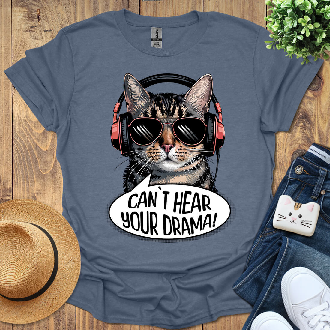 Can't Hear Your Drama T-Shirt