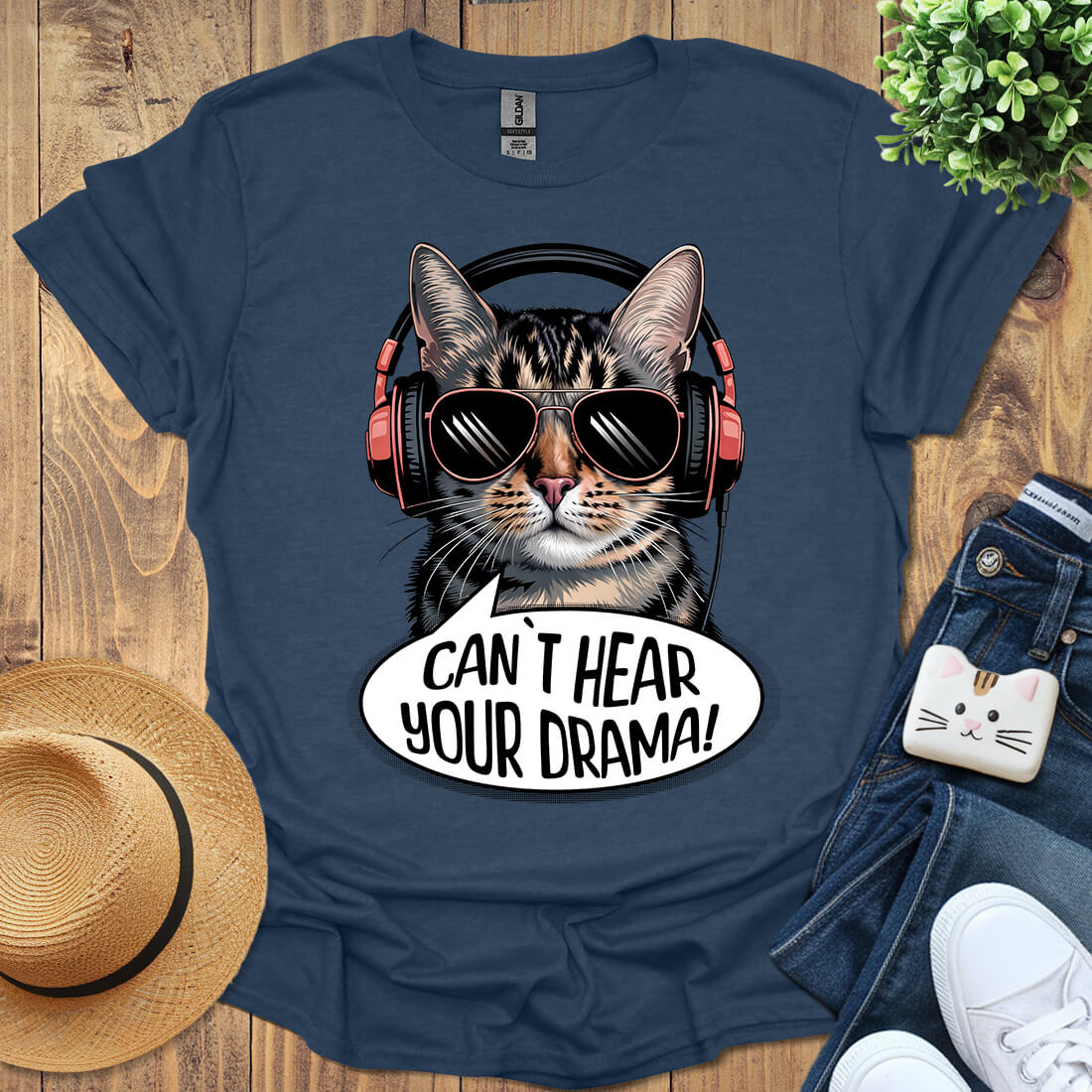 Can't Hear Your Drama T-Shirt