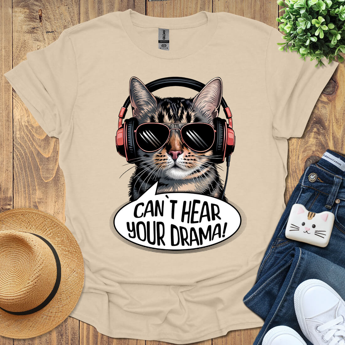 Can't Hear Your Drama T-Shirt