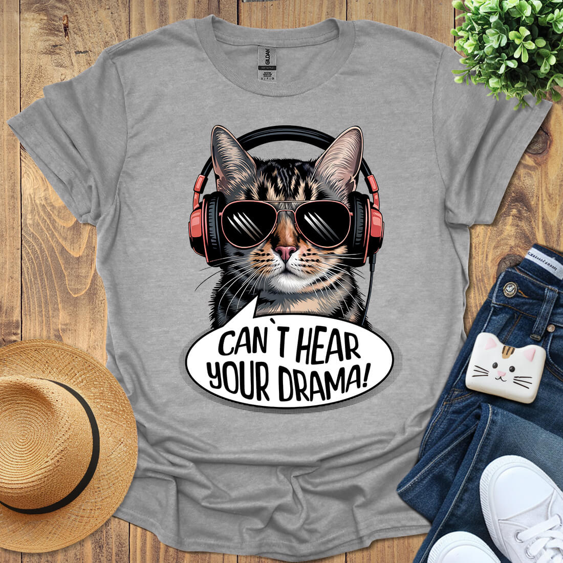 Can't Hear Your Drama T-Shirt