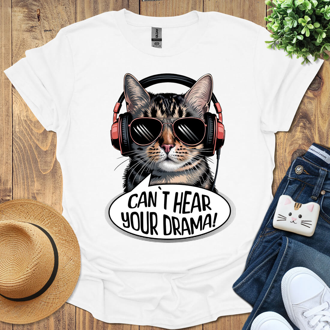 Can't Hear Your Drama T-Shirt